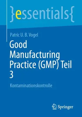 Vogel |  Good Manufacturing Practice (GMP) Teil 3 | Buch |  Sack Fachmedien