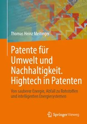 Meitinger |  Patente für Umwelt und Nachhaltigkeit. Hightech in Patenten | Buch |  Sack Fachmedien