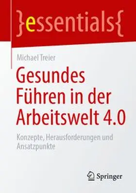 Treier |  Gesundes Führen in der Arbeitswelt 4.0 | Buch |  Sack Fachmedien