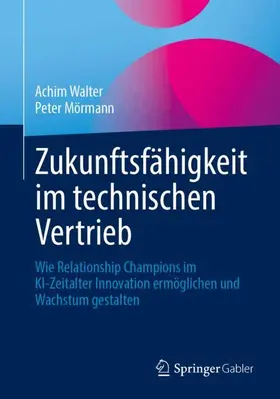 Walter / Mörmann |  Zukunftsfähigkeit im technischen Vertrieb | Buch |  Sack Fachmedien