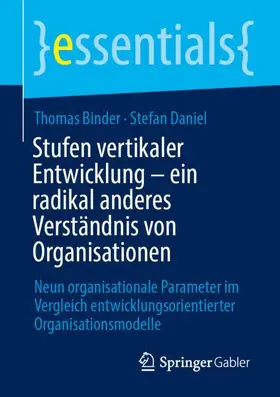 Binder / Daniel |  Stufen vertikaler Entwicklung - ein radikal anderes Verständnis von Organisationen | Buch |  Sack Fachmedien