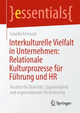 Ekwuazi |  Interkulturelle Vielfalt in Unternehmen: Relationale Kulturprozesse für Führung und HR | Buch |  Sack Fachmedien