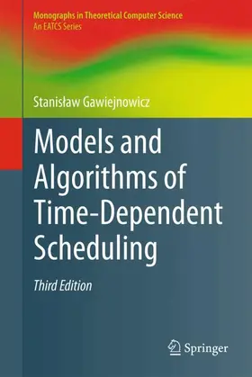 Gawiejnowicz |  Models and Algorithms of Time-Dependent Scheduling | Buch |  Sack Fachmedien