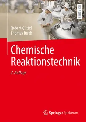 Güttel / Turek |  Chemische Reaktionstechnik | Buch |  Sack Fachmedien