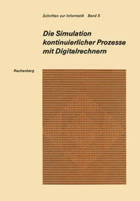 Rechenberg |  Die Simulation kontinuierlicher Prozesse mit Digitalrechnern | Buch |  Sack Fachmedien