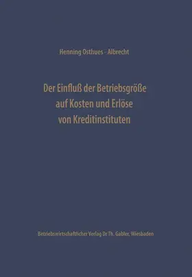 Osthues-Albrecht |  Der Einfluß der Betriebsgröße auf Kosten und Erlöse von Kreditinstituten | Buch |  Sack Fachmedien