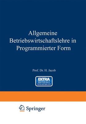 Jacob | Allgemeine Betriebswirtschaftslehre in Programmierter Form | Buch | 978-3-663-00063-1 | sack.de