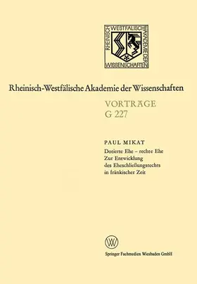 Mikat |  Dotierte Ehe - rechte Ehe Zur Entwicklung des Eheschließungsrechts in fränkischer Zeit | Buch |  Sack Fachmedien