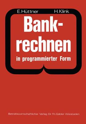 Hüttner / Klink |  Bankrechnen in programmierter Form | Buch |  Sack Fachmedien