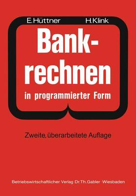 Klink / Hüttner |  Bankrechnen in programmierter Form | Buch |  Sack Fachmedien