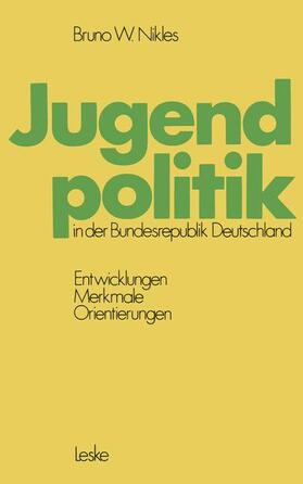 Nikles | Jugendpolitik in der Bundesrepublik Deutschland | Buch | 978-3-663-00101-0 | sack.de