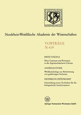 Vögtile / Stork / Ostendarp |  Neue Catenane und Rotaxane in der Supramolekularen Chemie. Windkanalanlage zur Bestimmung der gasförmigen Verluste von Umweltchemikalien aus dem System Boden/Pflanze unter feldnahen Bedingungen. Entwicklung neuer Bildaufzeichnungs- und Auswertungstechniken für die holografische Interferometrie | eBook | Sack Fachmedien