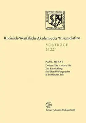 Mikat |  Dotierte Ehe - rechte Ehe Zur Entwicklung des Eheschließungsrechts in fränkischer Zeit | eBook | Sack Fachmedien