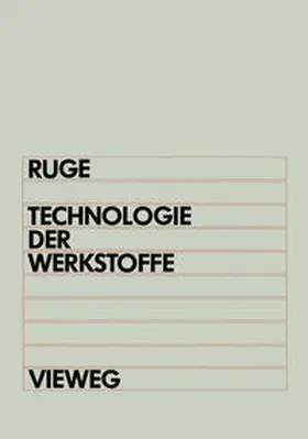 Ruge |  Technologie der Werkstoffe | eBook | Sack Fachmedien