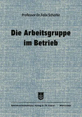 Scherke |  Die Arbeitsgruppe im Betrieb | Buch |  Sack Fachmedien