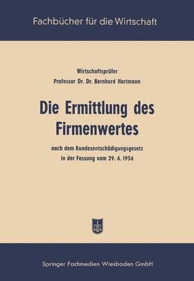 Hartmann | Die Ermittlung des Firmenwertes | Buch | 978-3-663-00254-3 | sack.de