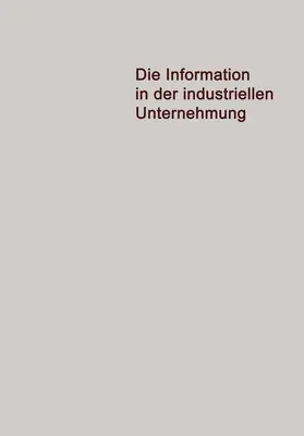 Pietzsch |  Die Information in der Industriellen Unternehmung | Buch |  Sack Fachmedien