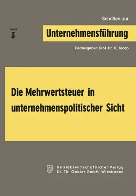 Jacob |  Die Mehrwertsteuer in unternehmenspolitischer Sicht | Buch |  Sack Fachmedien