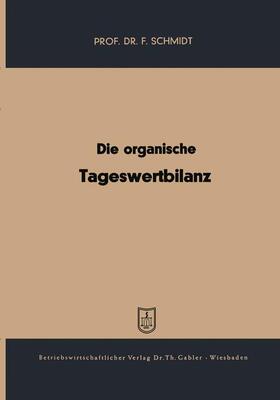 Schmidt | Die organische Tageswertbilanz | Buch | 978-3-663-00282-6 | sack.de