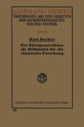 Becker |  Die Röntgenstrahlen als Hilfsmittel für die chemische Forschung | Buch |  Sack Fachmedien