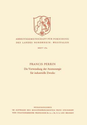 Perrin | Perrin, F: Verwendung der Atomenergie für industrielle Zweck | Buch | 978-3-663-00354-0 | sack.de
