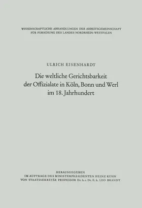 Eisenhardt |  Die weltliche Gerichtsbarkeit der Offizialate in Köln, Bonn und Werl im 18. Jahrhundert | Buch |  Sack Fachmedien