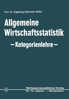 Esenwein-Rothe |  Allgemeine Wirtschaftsstatistik - Kategorienlehre - | Buch |  Sack Fachmedien
