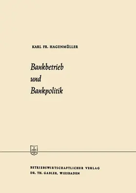 Hagenmüller |  Bankbetrieb und Bankpolitik | Buch |  Sack Fachmedien