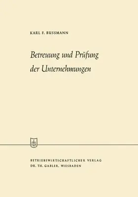 Bussmann |  Betreuung und Prüfung der Unternehmungen | Buch |  Sack Fachmedien