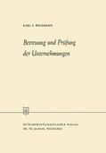 Bussmann |  Bussmann, K: Betreuung und Prüfung der Unternehmungen | Buch |  Sack Fachmedien