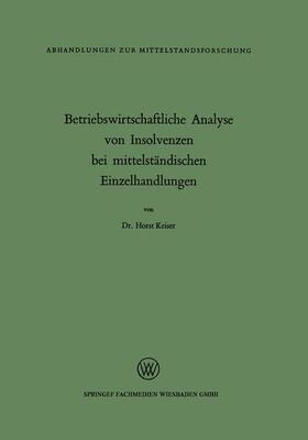 Keiser | Keiser, H: Betriebswirtschaftliche Analyse von Insolvenzen b | Buch | 978-3-663-00453-0 | sack.de
