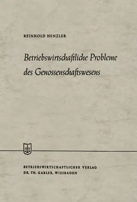 Henzler |  Betriebswirtschaftliche Probleme des Genossenschaftswesens | Buch |  Sack Fachmedien