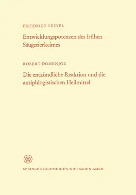 Seidel |  Entwicklungspotenzen des frühen Säugetierkeimes. Die entzündliche Reaktion und die antiphlogistischen Heilmittel | Buch |  Sack Fachmedien