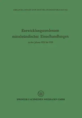 Seyffert |  Entwicklungstendenzen mittelständischer Einzelhandlungen in den Jahren 1951 bis 1959 | Buch |  Sack Fachmedien