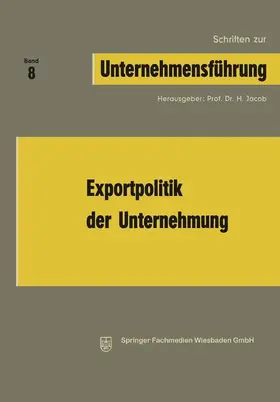 Jacob | Exportpolitik der Unternehmung | Buch | 978-3-663-00518-6 | www.sack.de