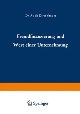 Kirschbaum |  Fremdfinanzierung und Wert einer Unternehmung | Buch |  Sack Fachmedien