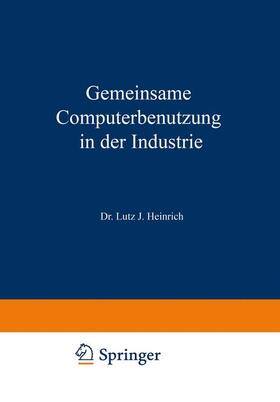Heinrich | Gemeinsame Computerbenutzung in der Industrie | Buch | 978-3-663-00569-8 | sack.de