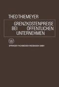 Thiemeyer |  Thiemeyer, T: Grenzkostenpreise bei Öffentlichen Unternehmen | Buch |  Sack Fachmedien