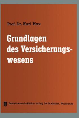 Hax | Hax, K: Grundlagen des Versicherungswesens | Buch | 978-3-663-00619-0 | sack.de