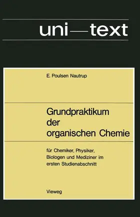 Poulsen Nautrup |  Grundpraktikum der organischen Chemie | Buch |  Sack Fachmedien