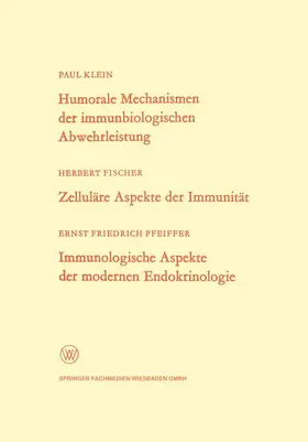 Klein |  Humorale Mechanismen der immunbiologischen Abwehrleistung. Zelluläre Aspekte der Immunität. Immunologische Aspekte der modernen Endokrinologie | Buch |  Sack Fachmedien