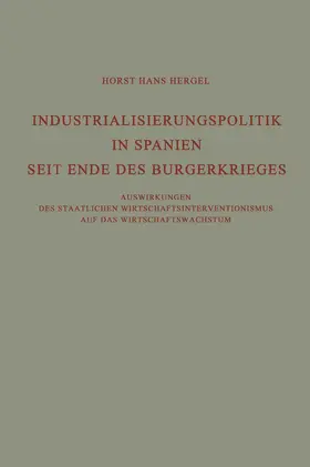 Hergel |  Industrialisierungspolitik in Spanien Seit Ende des Bürgerkrieges | Buch |  Sack Fachmedien