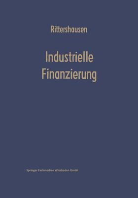 Rittershausen | Industrielle Finanzierungen | Buch | 978-3-663-00674-9 | sack.de