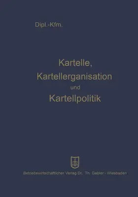 Mayer |  Kartelle, Kartellorganisation und Kartellpolitik | Buch |  Sack Fachmedien