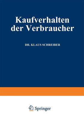 Schreiber | Schreiber, K: Kaufverhalten der Verbraucher | Buch | 978-3-663-00703-6 | sack.de