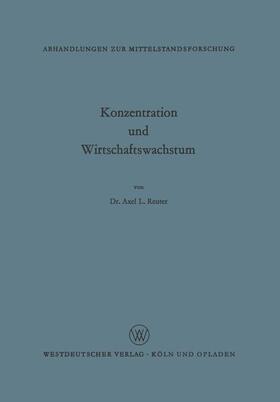 Reuter | Reuter, A: Konzentration und Wirtschaftswachstum | Buch | 978-3-663-00721-0 | sack.de