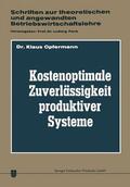 Opfermann |  Opfermann, K: Kostenoptimale Zuverlässigkeit produktiver Sys | Buch |  Sack Fachmedien