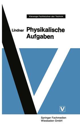 Lindner |  Lindner, H: Physikalische Aufgaben | Buch |  Sack Fachmedien