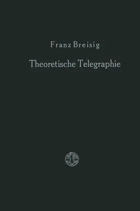 Breisig |  Theoretische Telegraphie | Buch |  Sack Fachmedien