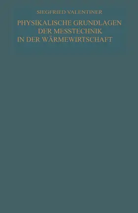 Valentiner |  Physikalische Grundlagen der Meßtechnik in der Wärmewirtschaft | Buch |  Sack Fachmedien